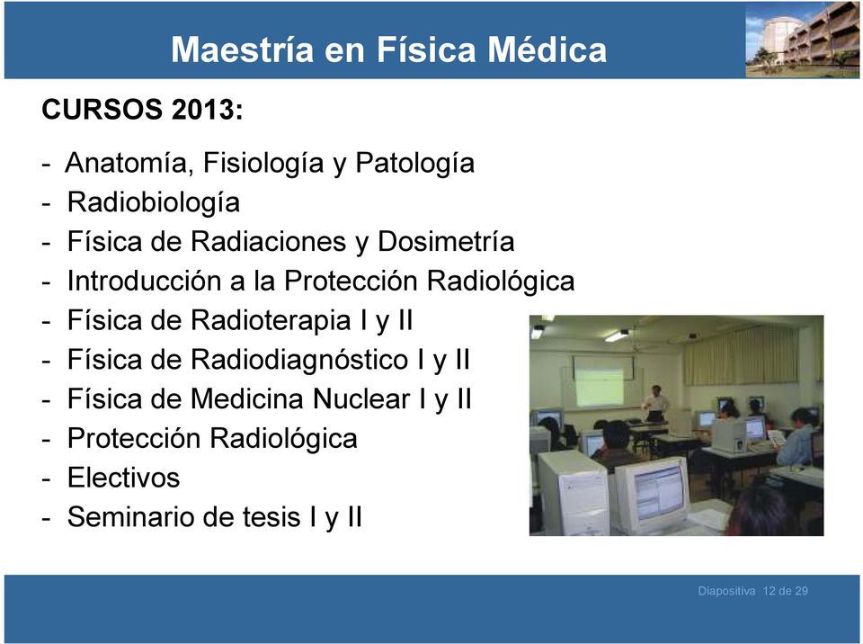 de Radioterapia I y II - Física de Radiodiagnóstico I y II - Física de Medicina Nuclear I