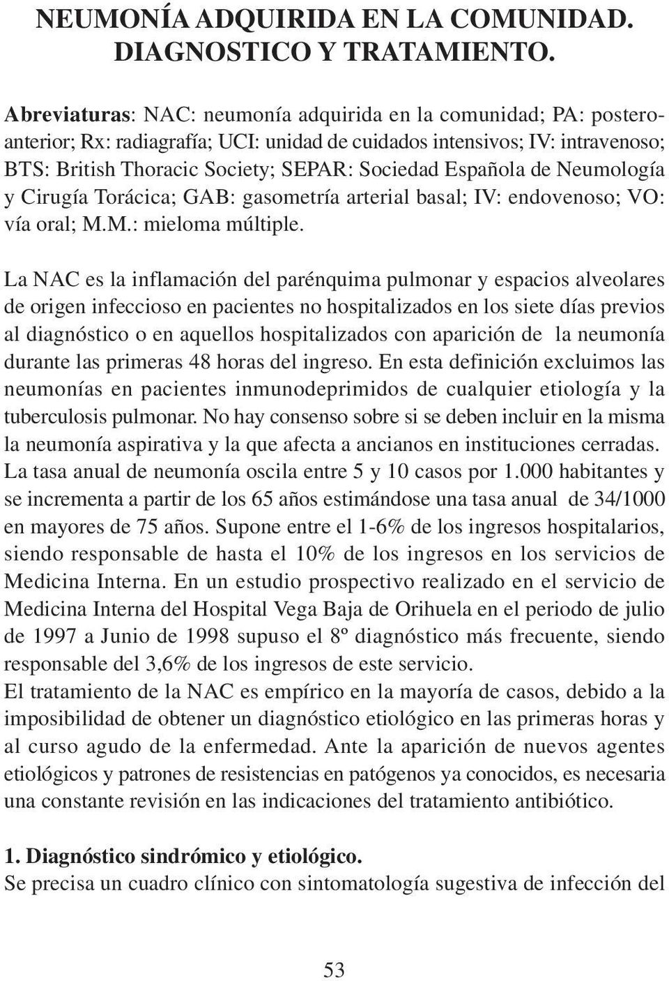 Española de Neumología y Cirugía Torácica; GAB: gasometría arterial basal; IV: endovenoso; VO: vía oral; M.M.: mieloma múltiple.
