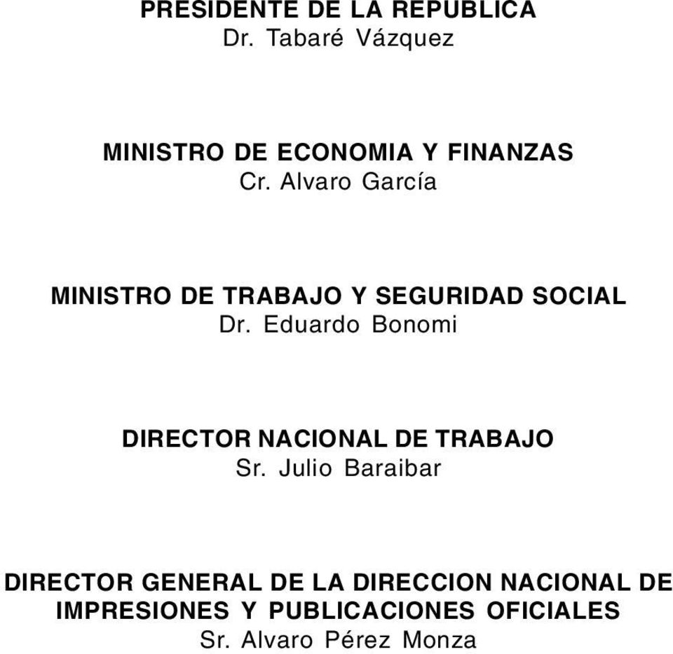 Alvaro García MINISTRO DE TRABAJO Y SEGURIDAD SOCIAL Dr.