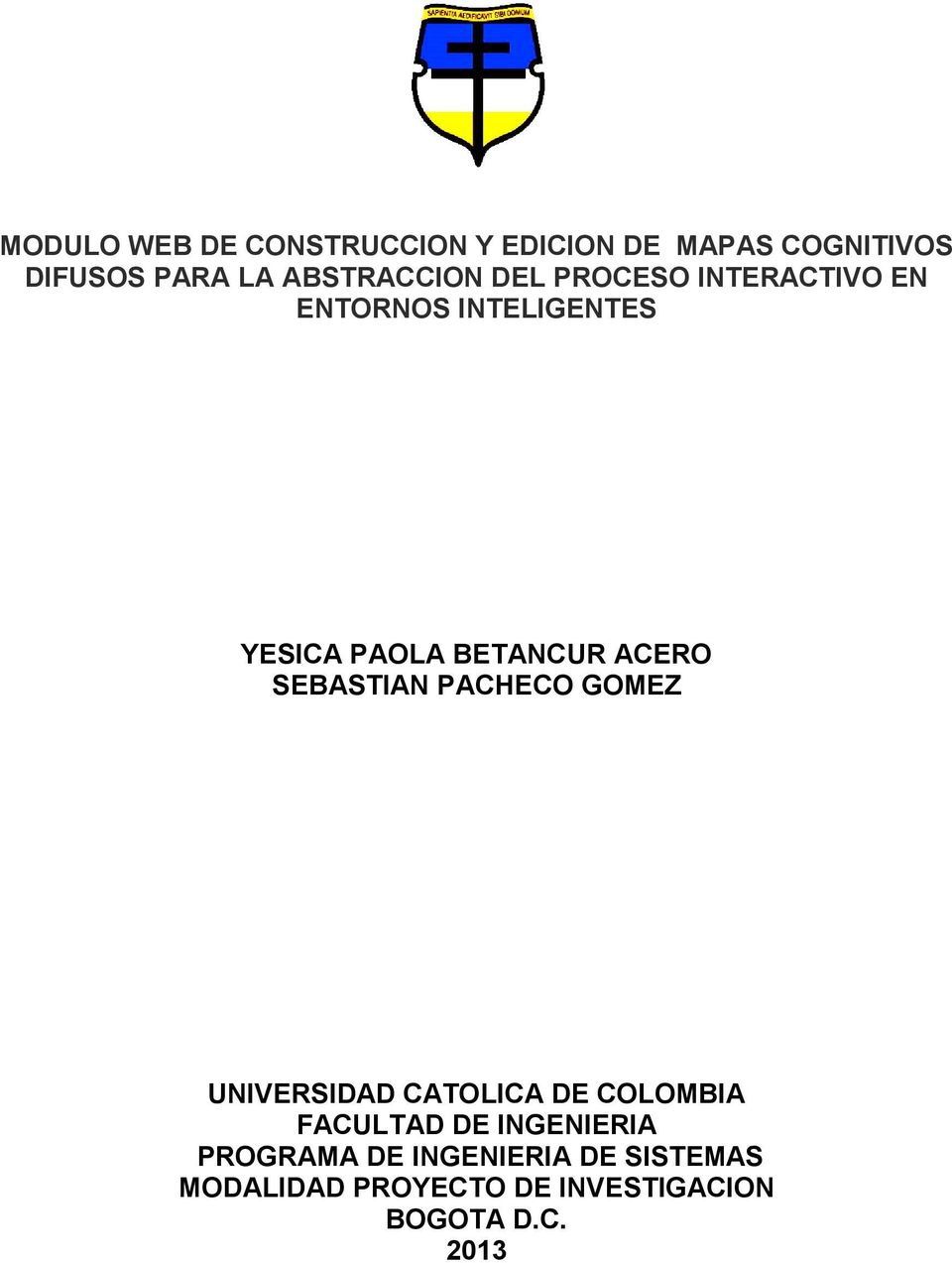 ACERO SEBASTIAN PACHECO GOMEZ UNIVERSIDAD CATOLICA DE COLOMBIA FACULTAD DE