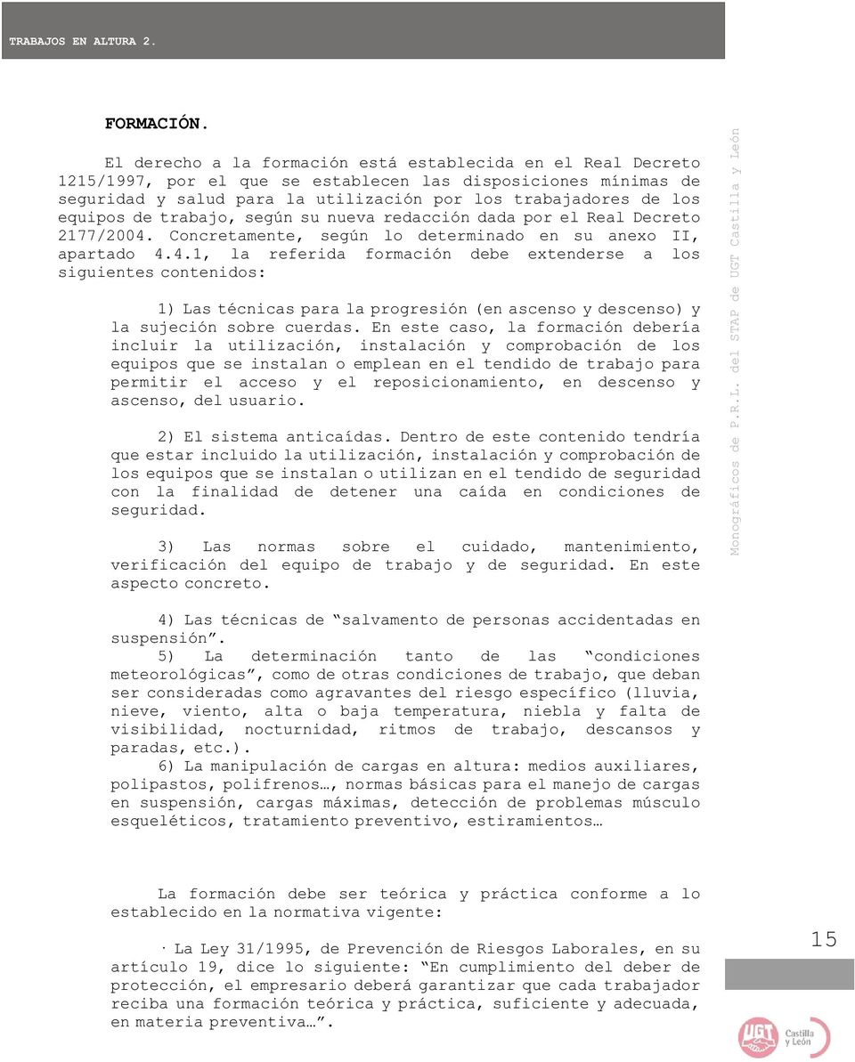 equipos de trabajo, según su nueva redacción dada por el Real Decreto 2177/2004.