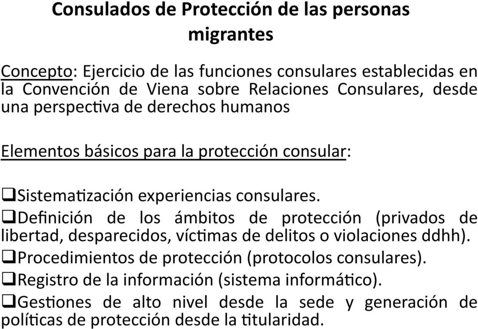 Definición de los ámbitos de protección (privados de libertad, desparecidos, vícdmas de delitos o violaciones ddhh).