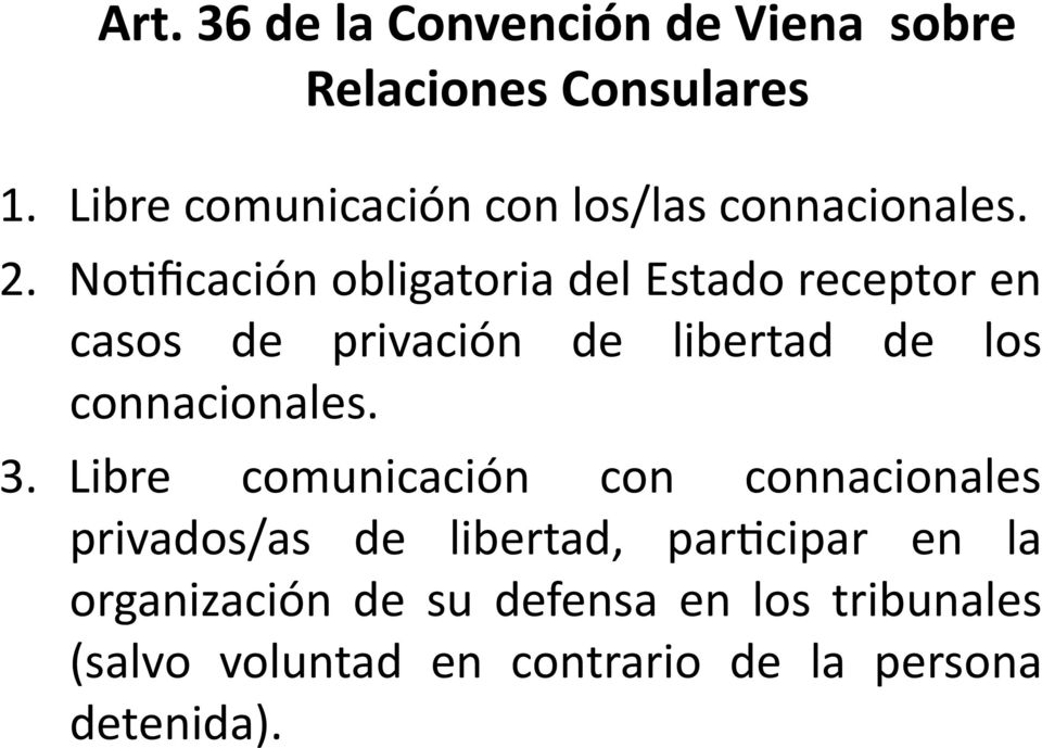 NoDficación obligatoria del Estado receptor en casos de privación de libertad de los connacionales.