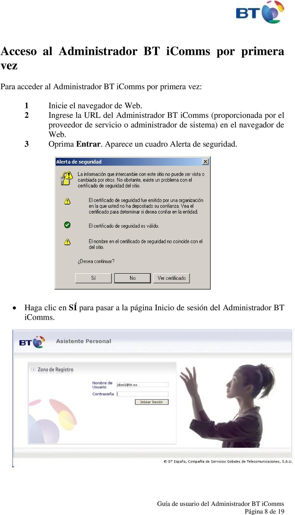 2 Ingrese la URL del Administrador BT icomms (proporcionada por el proveedor de servicio o administrador de