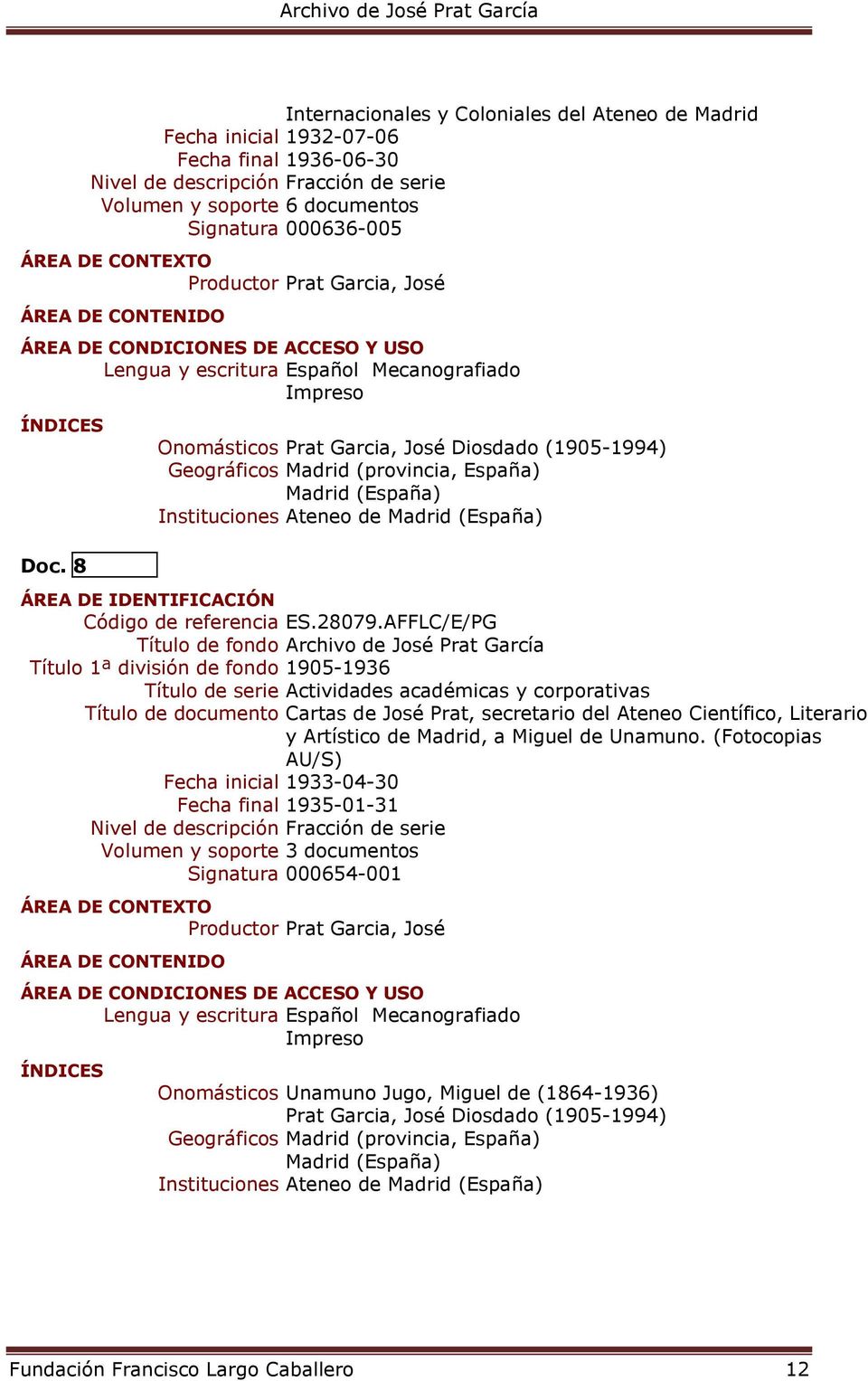 8 Título 1ª división de fondo 1905-1936 Título de serie Actividades académicas y corporativas Título de documento Cartas de José Prat, secretario del Ateneo Científico, Literario y Artístico