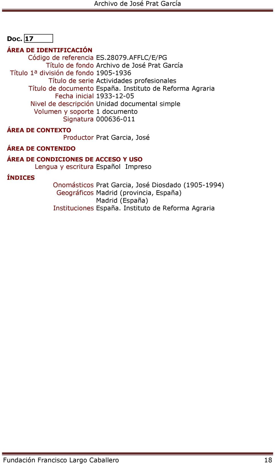 Instituto de Reforma Agraria Fecha inicial 1933-12-05 Nivel de descripción Unidad documental simple Volumen