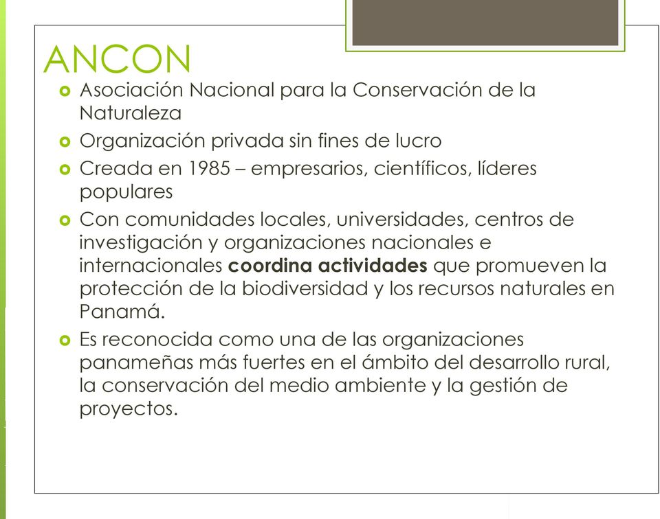 internacionales coordina actividades que promueven la protección de la biodiversidad y los recursos naturales en Panamá.