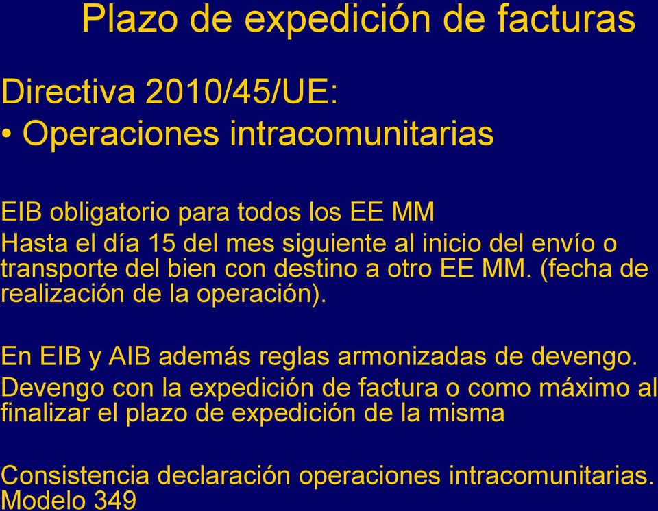 (fecha de realización de la operación). En EIB y AIB además reglas armonizadas de devengo.