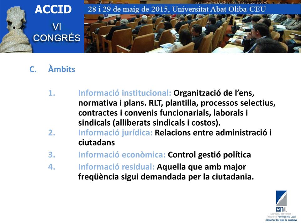(alliberats sindicals i costos). 2. Informació jurídica: Relacions entre administració i ciutadans 3.