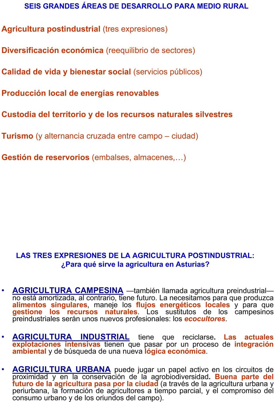 almacenes, ) LAS TRES EXPRESIONES DE LA AGRICULTURA POSTINDUSTRIAL: Para qué sirve la agricultura en Asturias?