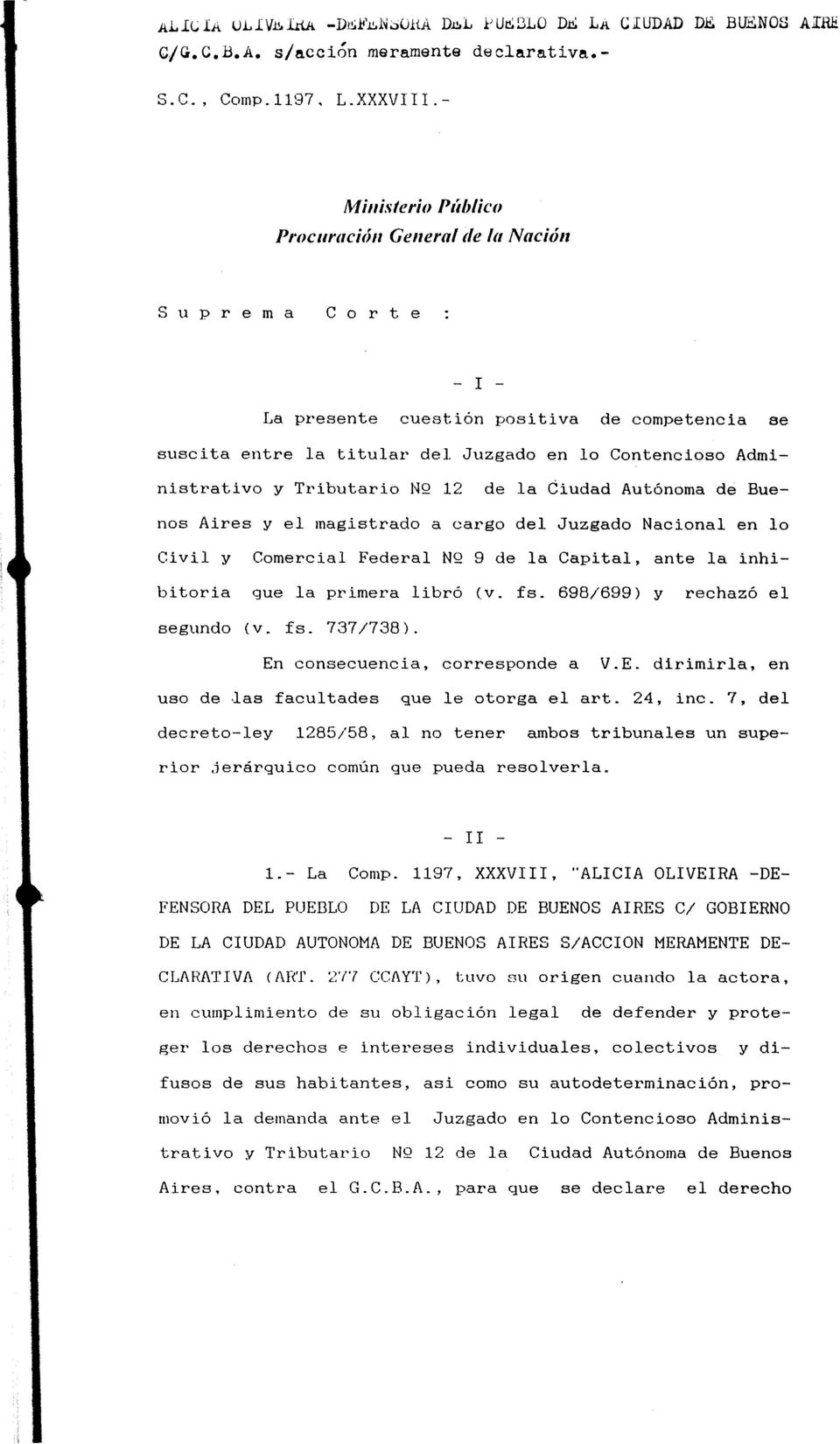 Administrativo y Tributario NQ 12 de la Ciudad Autónoma de Buenos Aires y el magistrado a cargo del Juzgado Nacional en lo Civil y Comercial Federal NQ 9 de la Capital, ante la inhibitoria que la