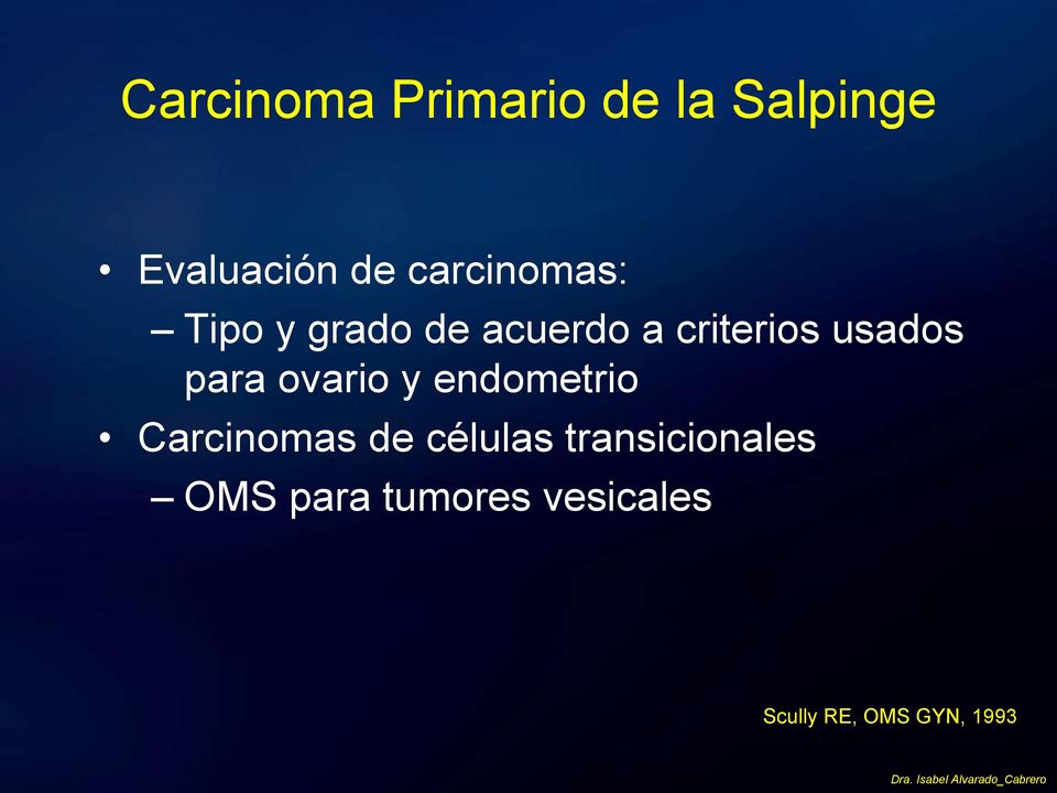 usados para ovario y endometrio Carcinomas de células