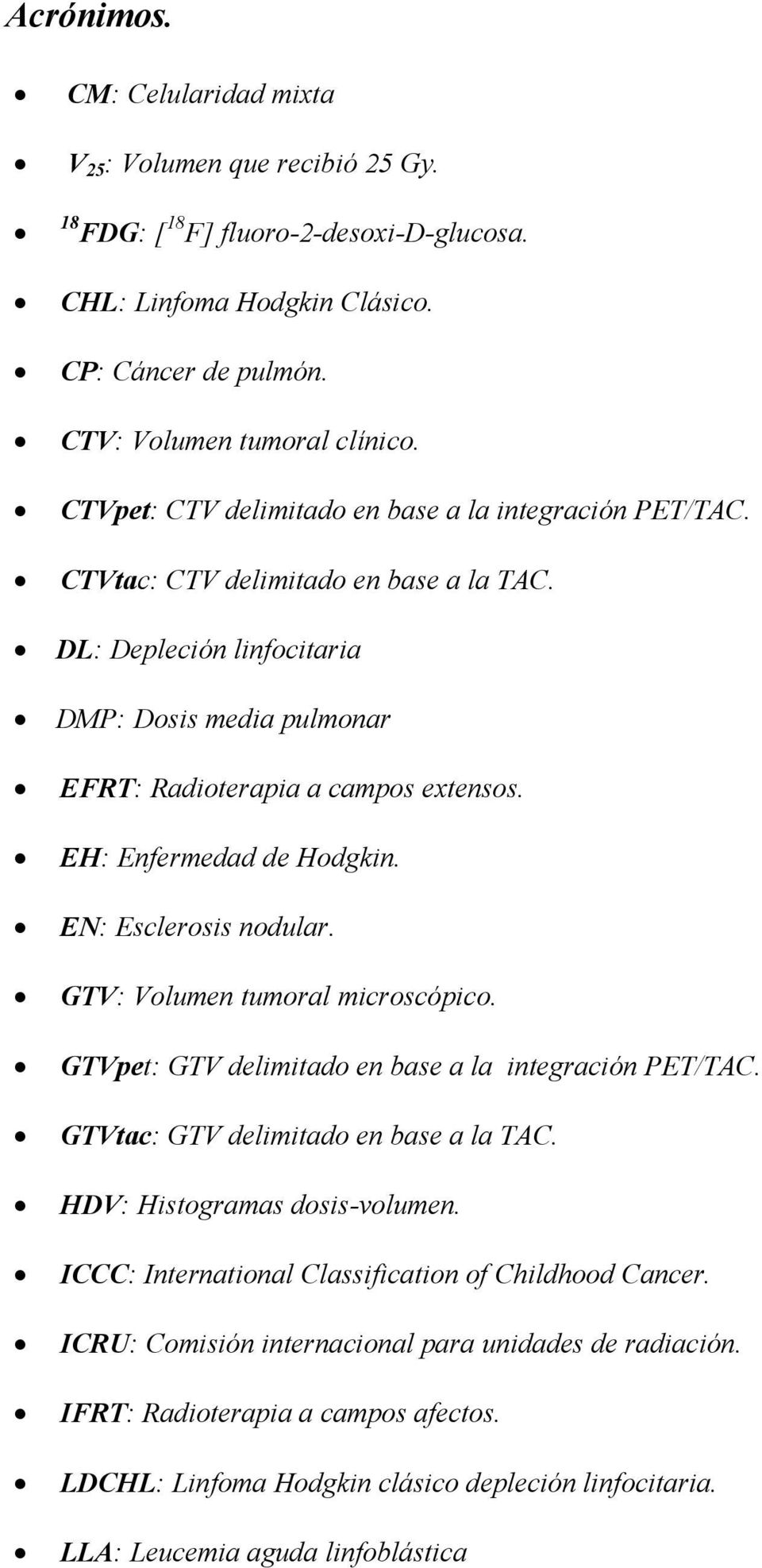 EH: Enfermedad de Hodgkin. EN: Esclerosis nodular. GTV: Volumen tumoral microscópico. GTVpet: GTV delimitado en base a la integración PET/TAC. GTVtac: GTV delimitado en base a la TAC.