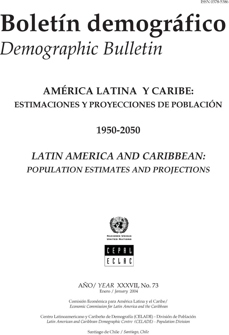 73 Enero / January 2004 Comisión Económica para América Latina y el Caribe/ Economic Commission for Latin America and the Caribbean