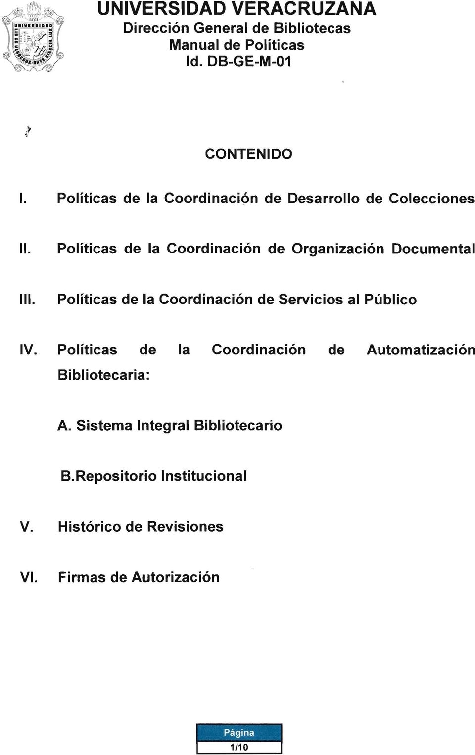 Políticas de la Coordinación de Organización Documental 111. Políticas de la Coordinación de Servicios al Público IV.