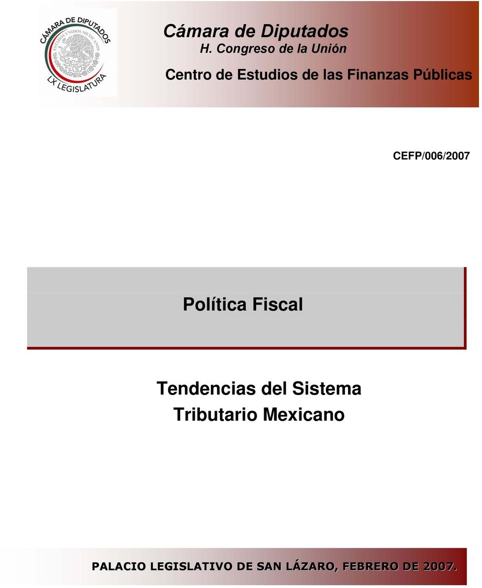 Finanzas Públicas CEFP/006/2007 Política Fiscal