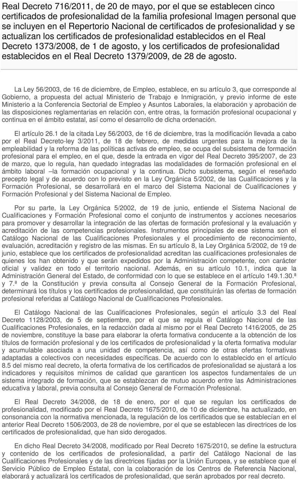 Real Decreto 1379/2009, de 28 de agosto.