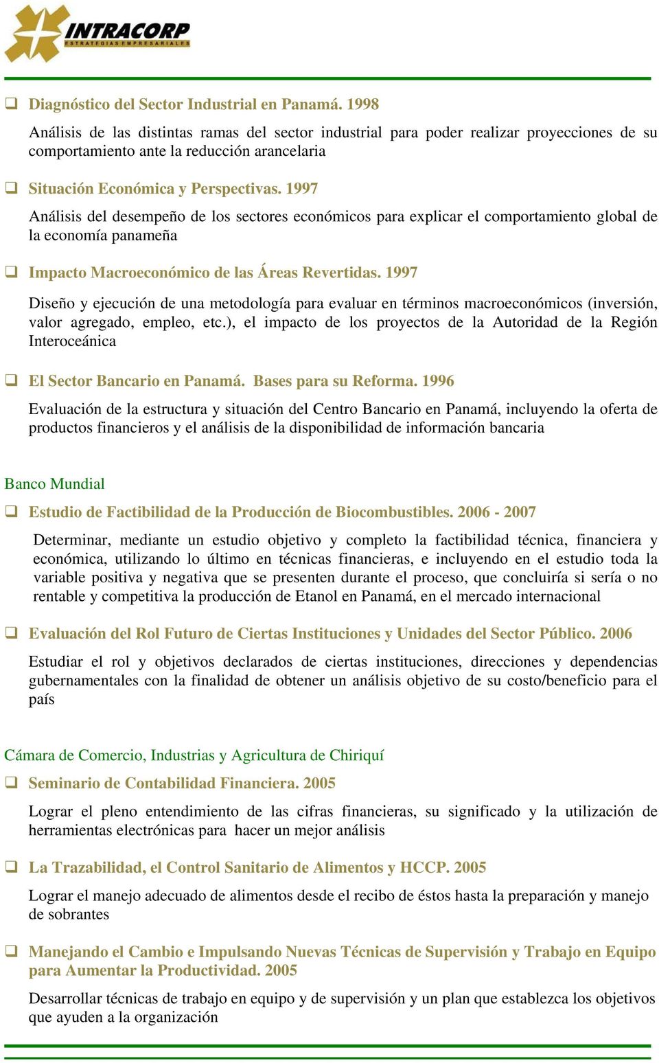 1997 Análisis del desempeño de los sectores económicos para explicar el comportamiento global de la economía panameña Impacto Macroeconómico de las Áreas Revertidas.