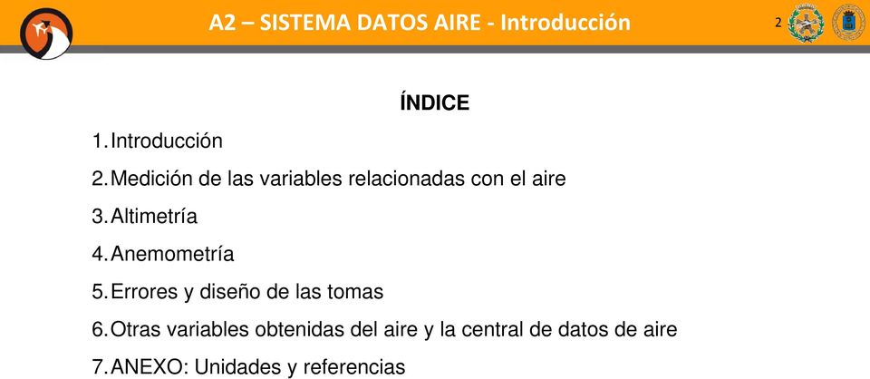 Medición de las variables relacionadas con el aire 3. Altimetría 4.