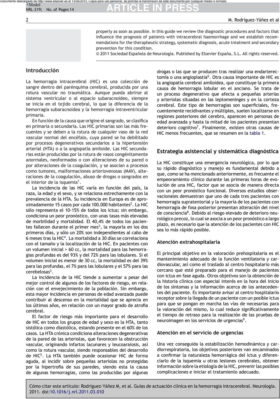 systematic diagnosis, acute treatment and secondary prevention for this condition. 2011 Sociedad Española de Neurología. Published by Elsevier España, S.L. All rights reserved.