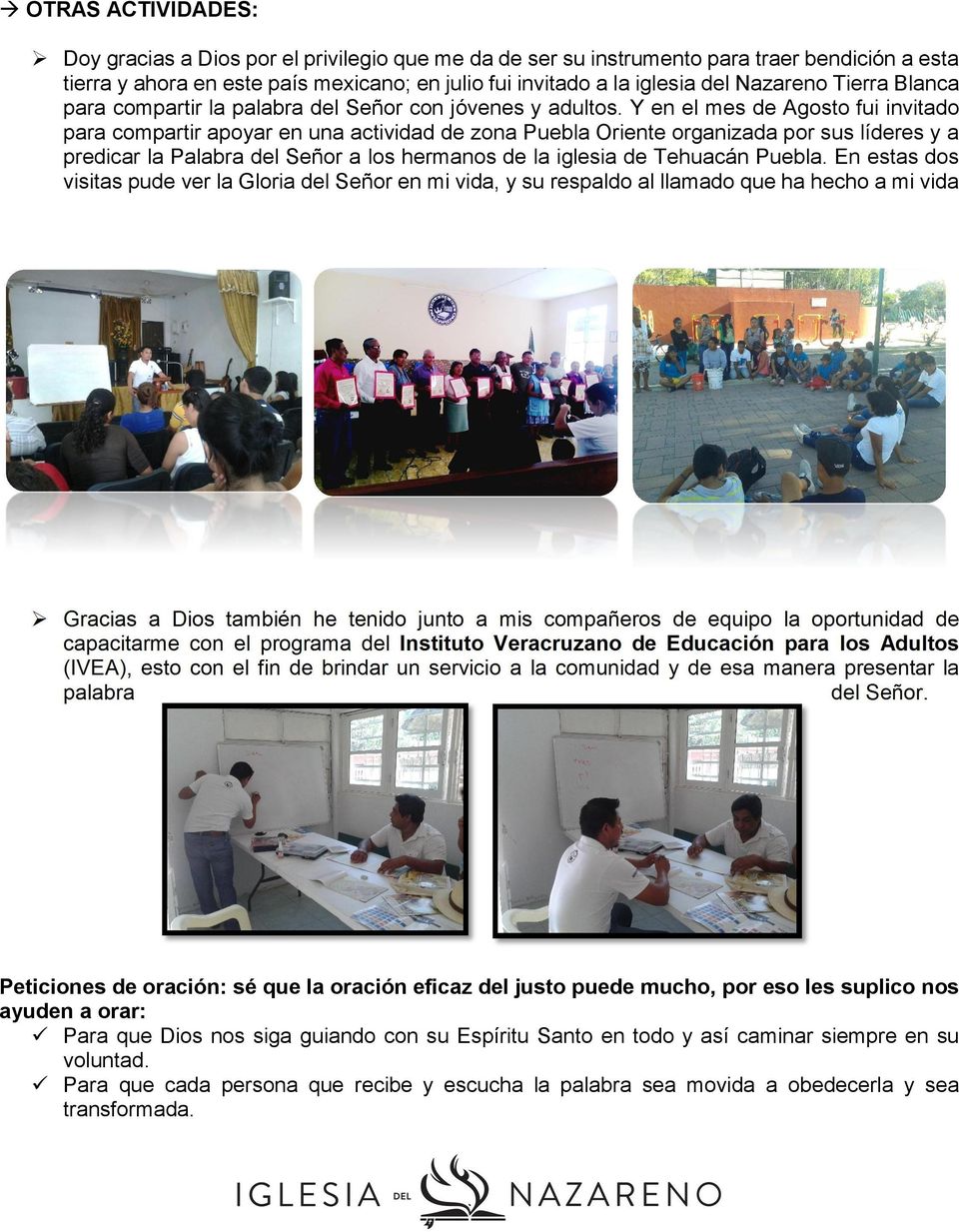 Y en el mes de Agosto fui invitado para compartir apoyar en una actividad de zona Puebla Oriente organizada por sus líderes y a predicar la Palabra del Señor a los hermanos de la iglesia de Tehuacán