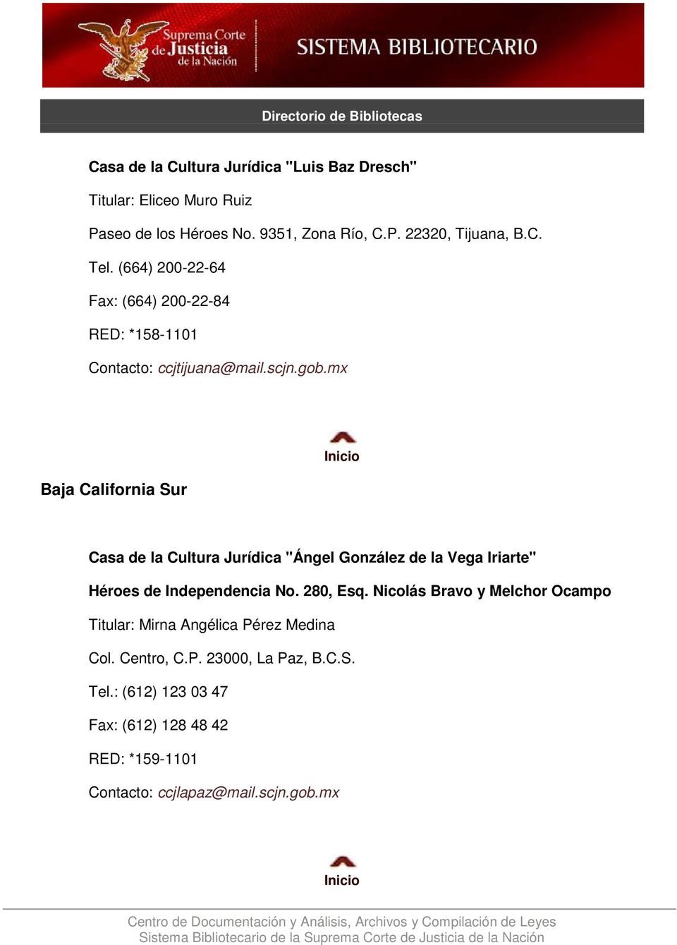 mx Baja California Sur Casa de la Cultura Jurídica "Ángel González de la Vega Iriarte" Héroes de Independencia No. 280, Esq.