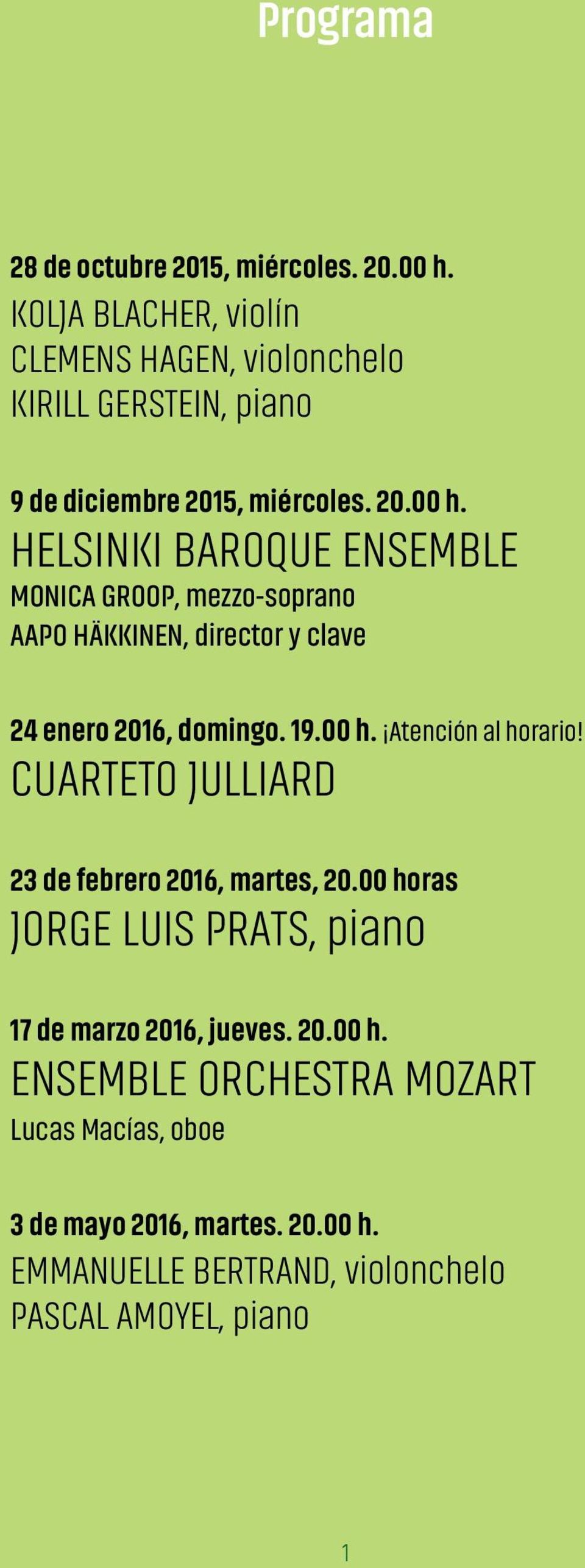 HELSINKI BAROQUE ENSEMBLE MONICA GROOP, mezzo-soprano AAPO HÄKKINEN, director y clave 24 enero 2016, domingo. 19.00 h.