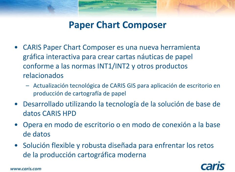 producción de cartografía de papel Desarrollado utilizando la tecnología de la solución de base de datos CARIS HPD Opera en modo de