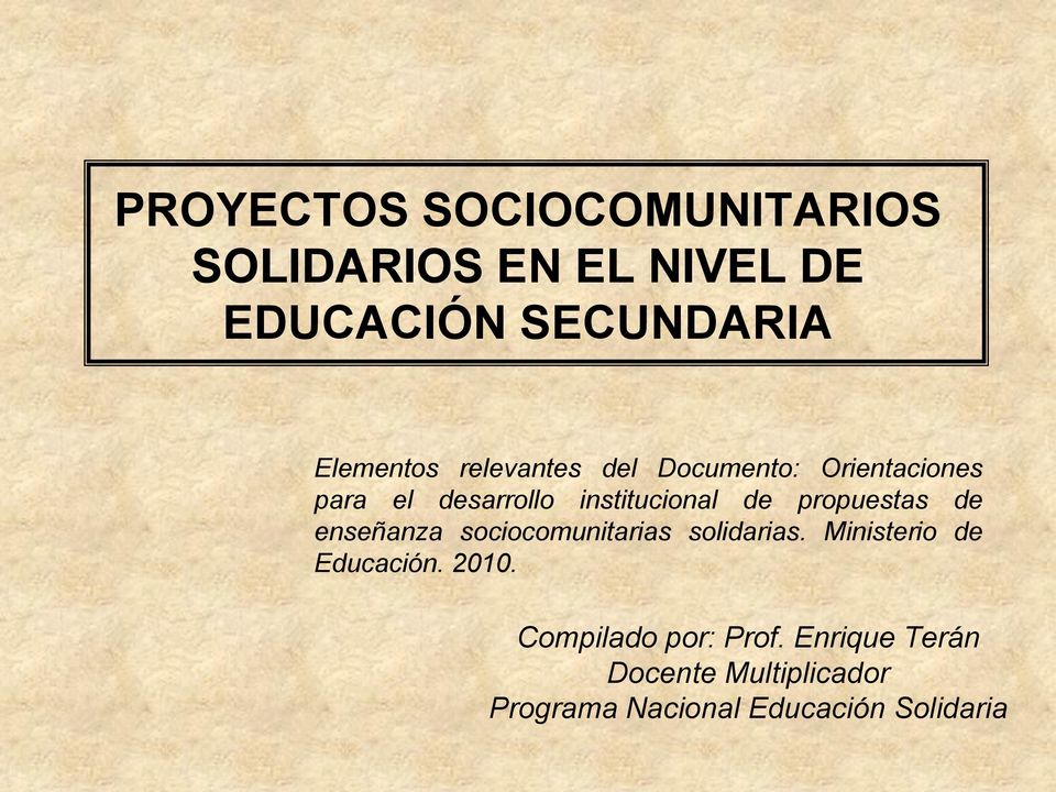 propuestas de enseñanza sociocomunitarias solidarias. Ministerio de Educación. 2010.