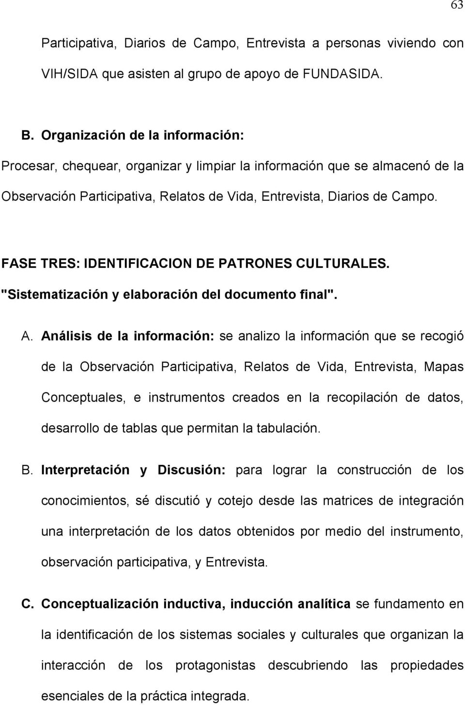 FASE TRES: IDENTIFICACION DE PATRONES CULTURALES. "Sistematización y elaboración del documento final". A.