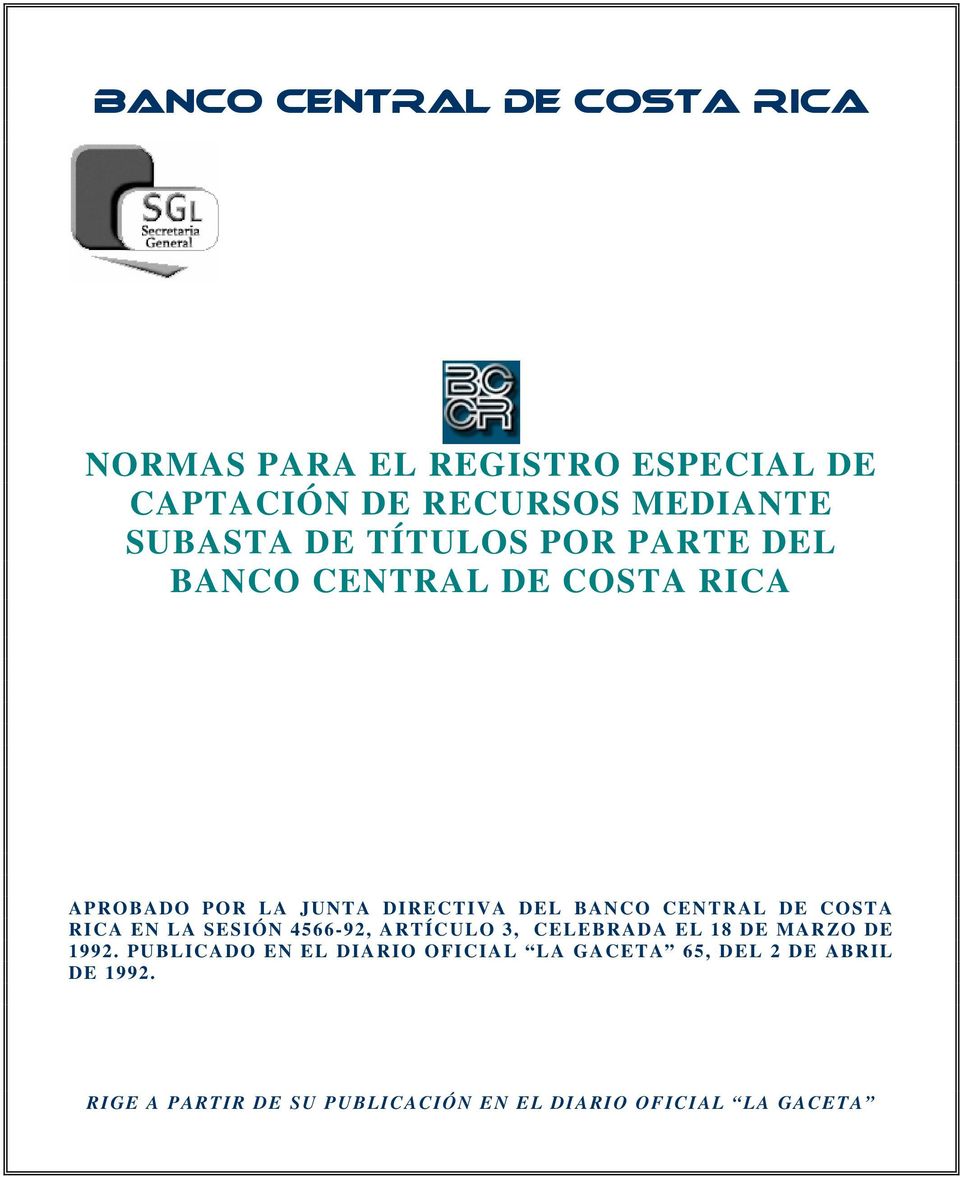 DE COSTA RICA EN LA SESIÓN 4566-92, ARTÍCULO 3, CELEBRADA EL 18 DE MARZO DE 1992.