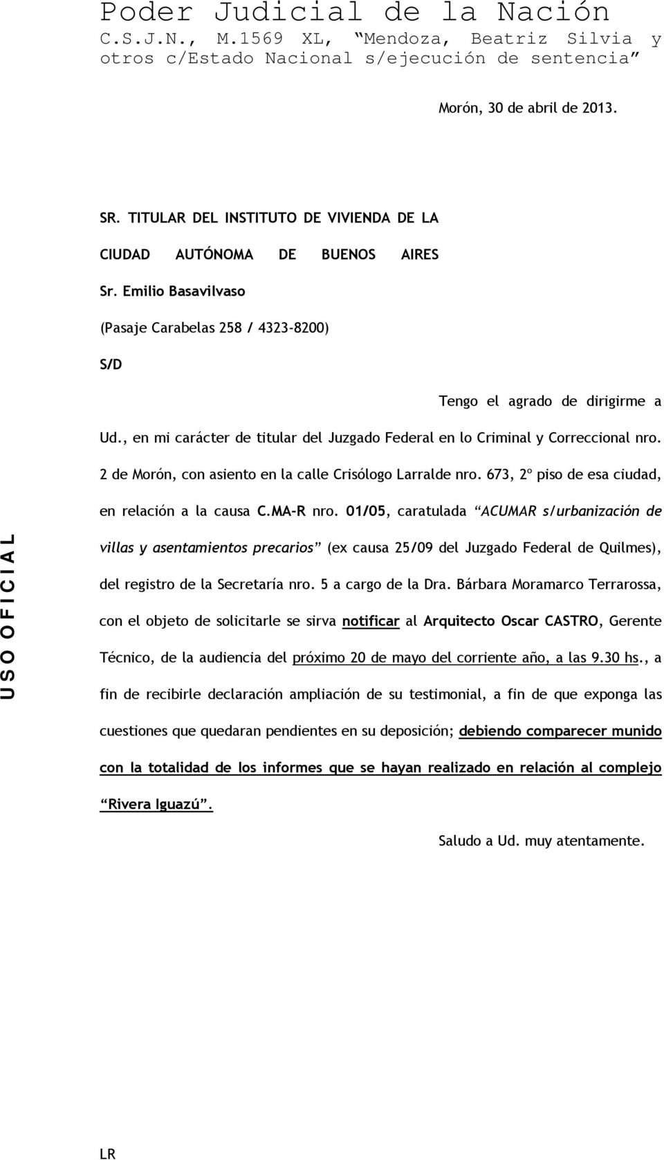 MA-R nro. 01/05, caratulada ACUMAR s/urbanización de villas y asentamientos precarios (ex causa 25/09 del Juzgado Federal de Quilmes), del registro de la Secretaría nro. 5 a cargo de la Dra.