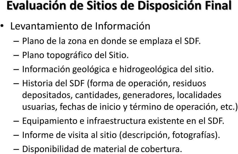 Historia del SDF (forma de operación, residuos depositados, cantidades, generadores, localidades usuarias, fechas de inicio