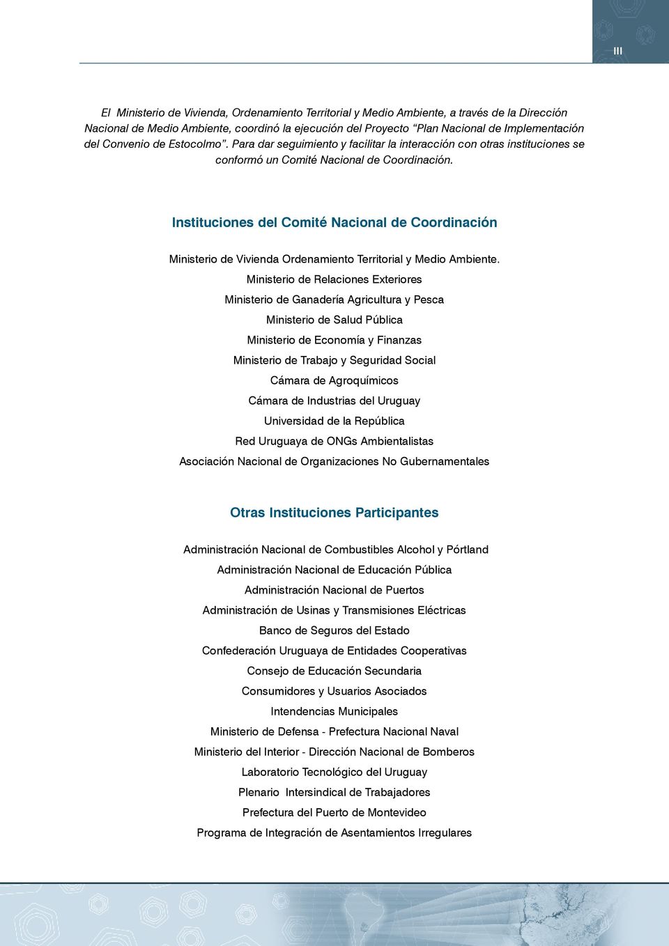 Instituciones del Comité Nacional de Coordinación Ministerio de Vivienda Ordenamiento Territorial y Medio Ambiente.