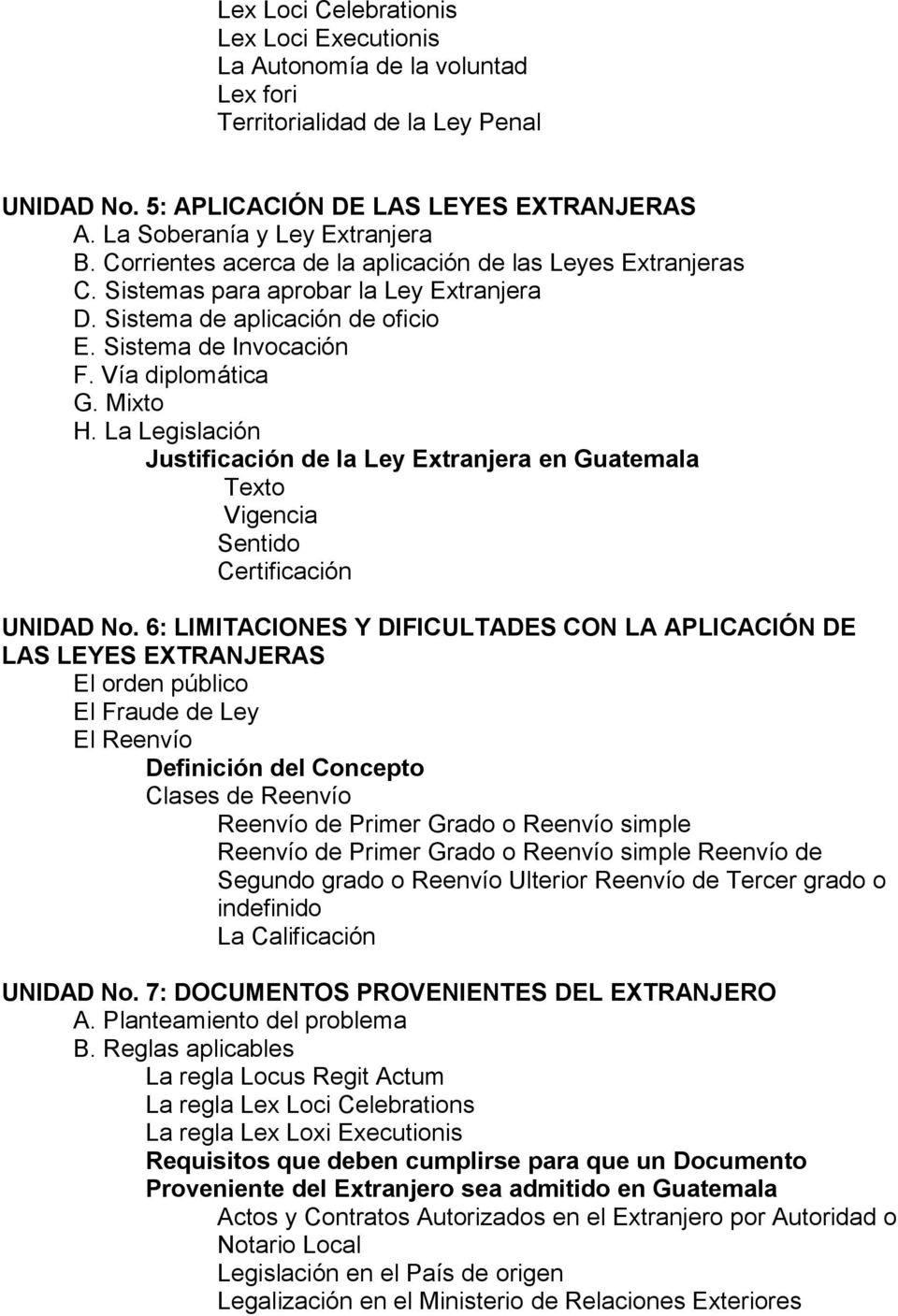 La Legislación Justificación de la Ley Extranjera en Guatemala Texto Vigencia Sentido Certificación UNIDAD No.