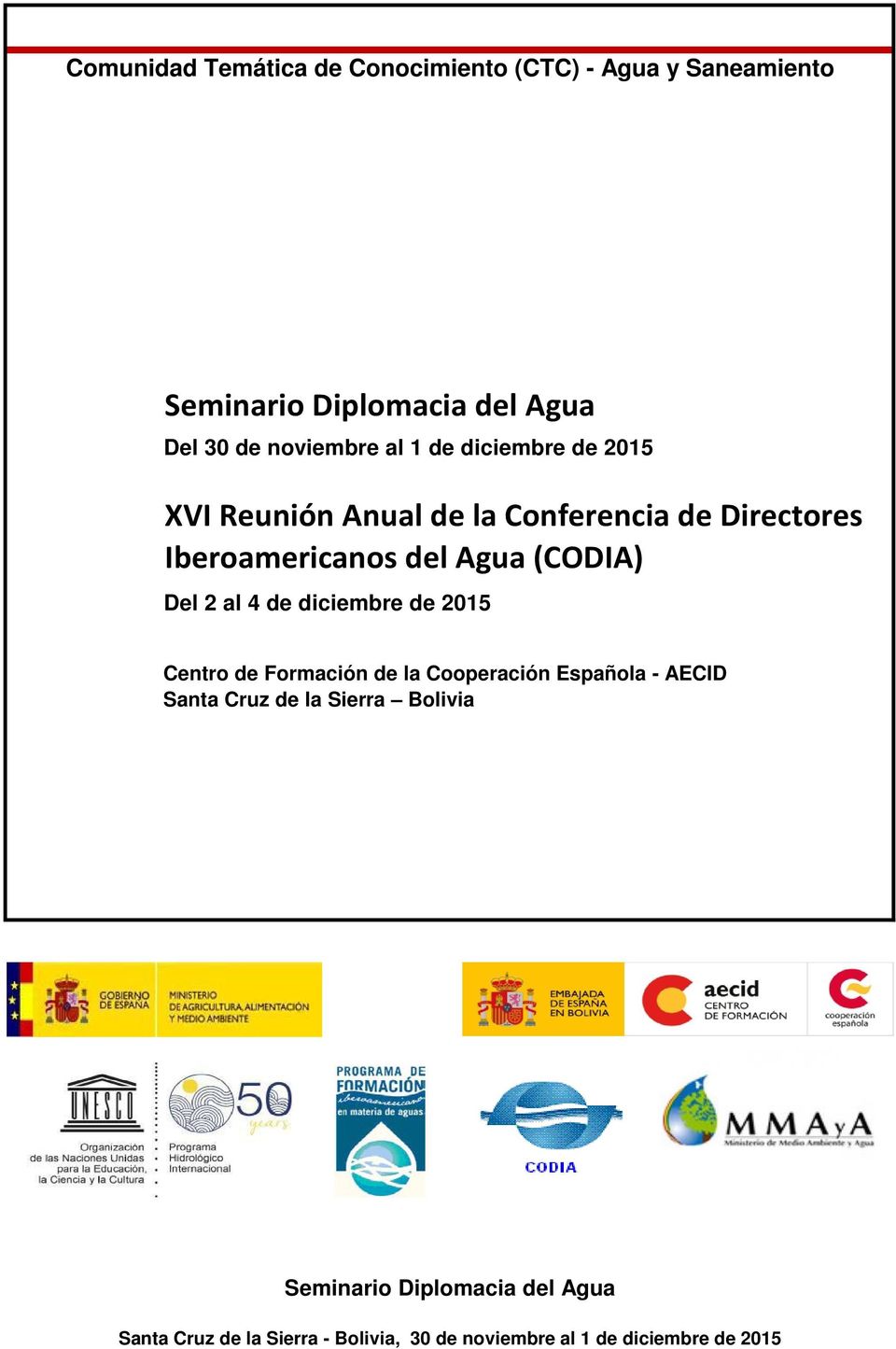 Del 2 al 4 de diciembre de 2015 Centro de Formación de la Cooperación Española - AECID Santa Cruz de la Sierra