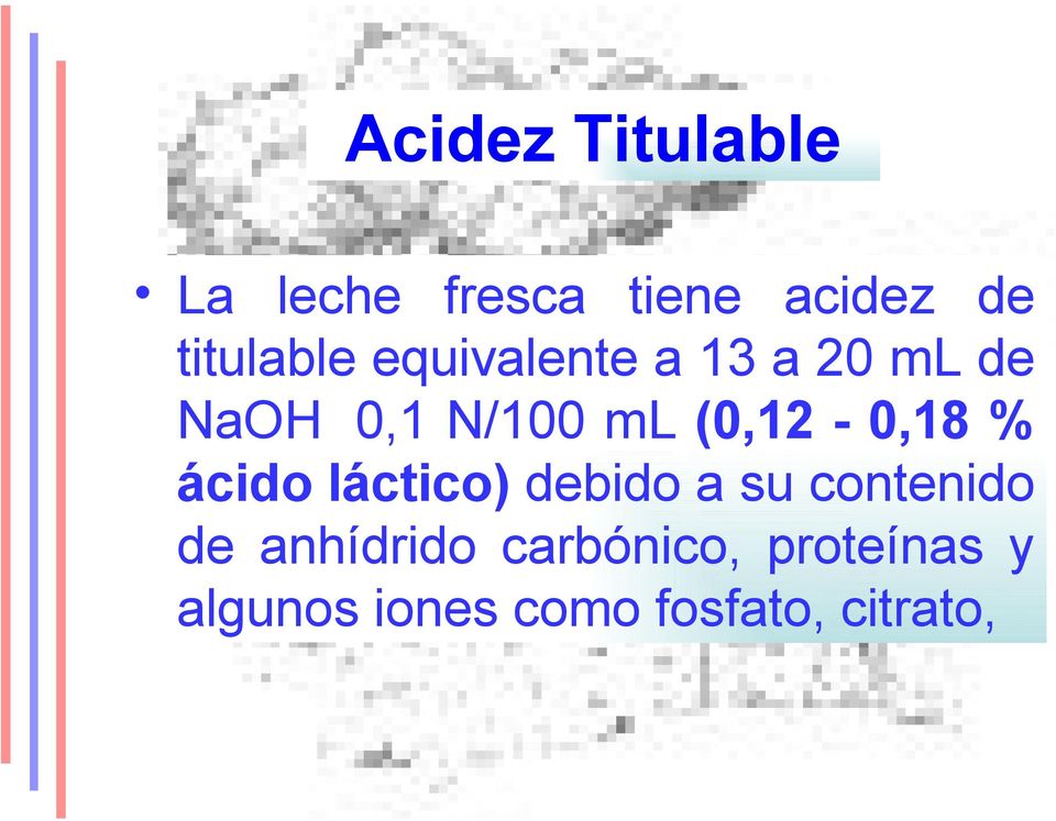 (0,12-0,18 % ácido láctico) debido a su contenido de
