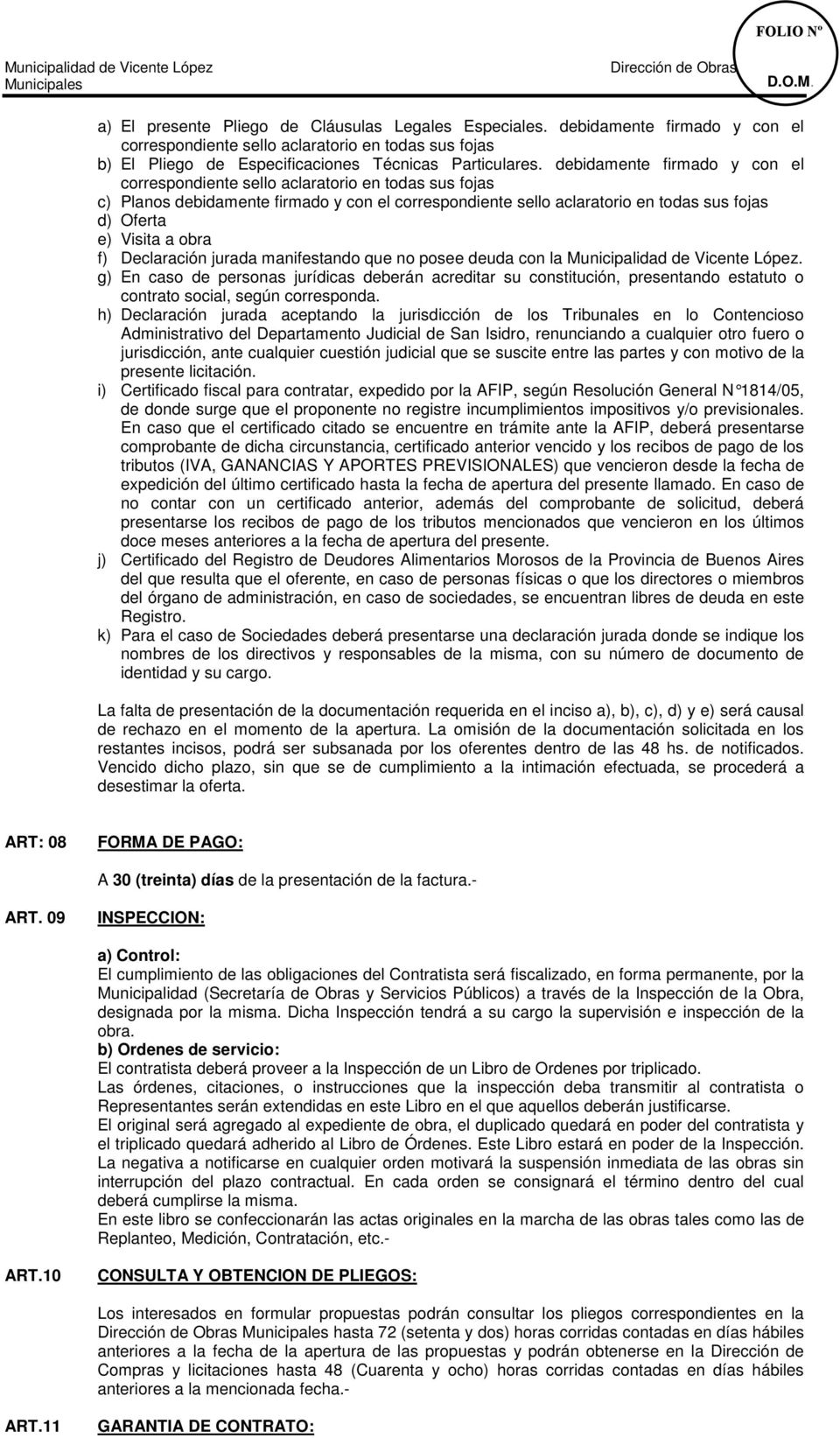 obra f) Declaración jurada manifestando que no posee deuda con la Municipalidad de Vicente López.