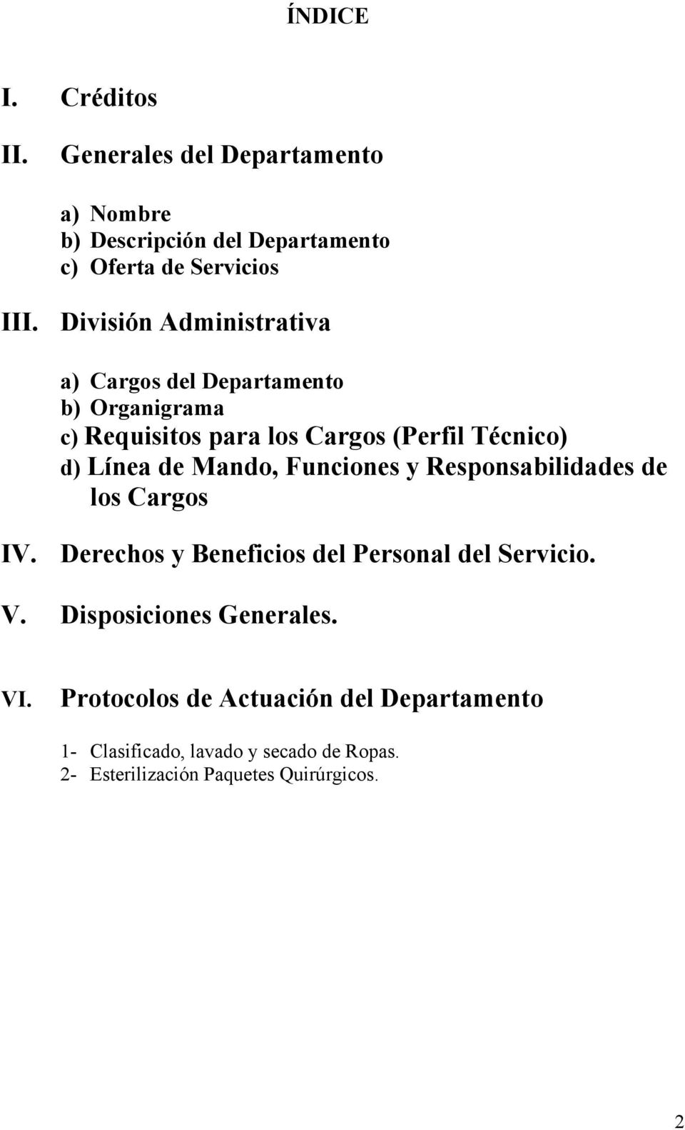 Mando, Funciones y Responsabilidades de los Cargos IV. Derechos y Beneficios del Personal del Servicio. V.