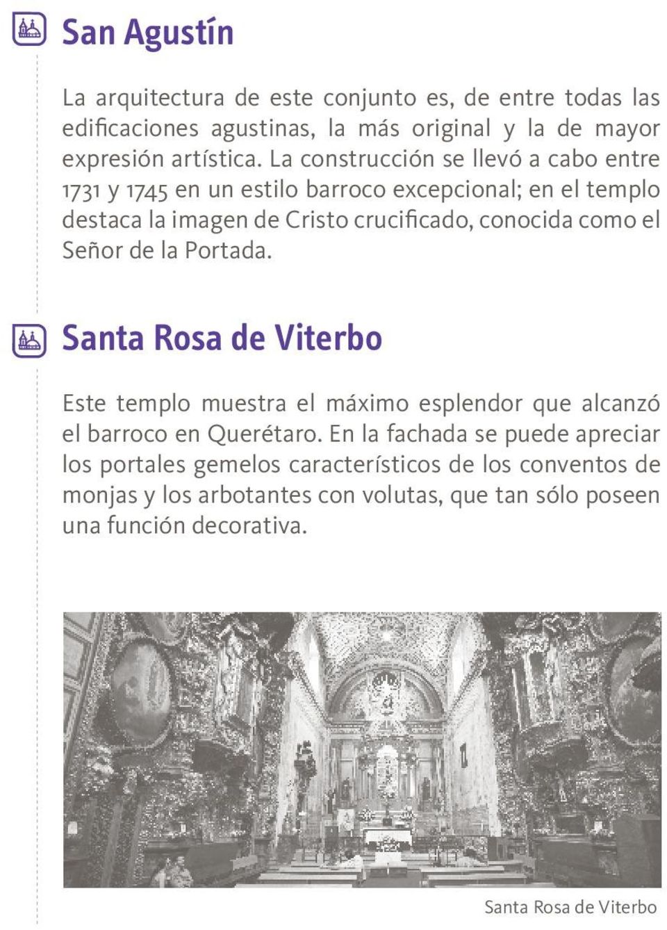 el Señor de la Portada. Santa Rosa de Viterbo Este templo muestra el máximo esplendor que alcanzó el barroco en Querétaro.