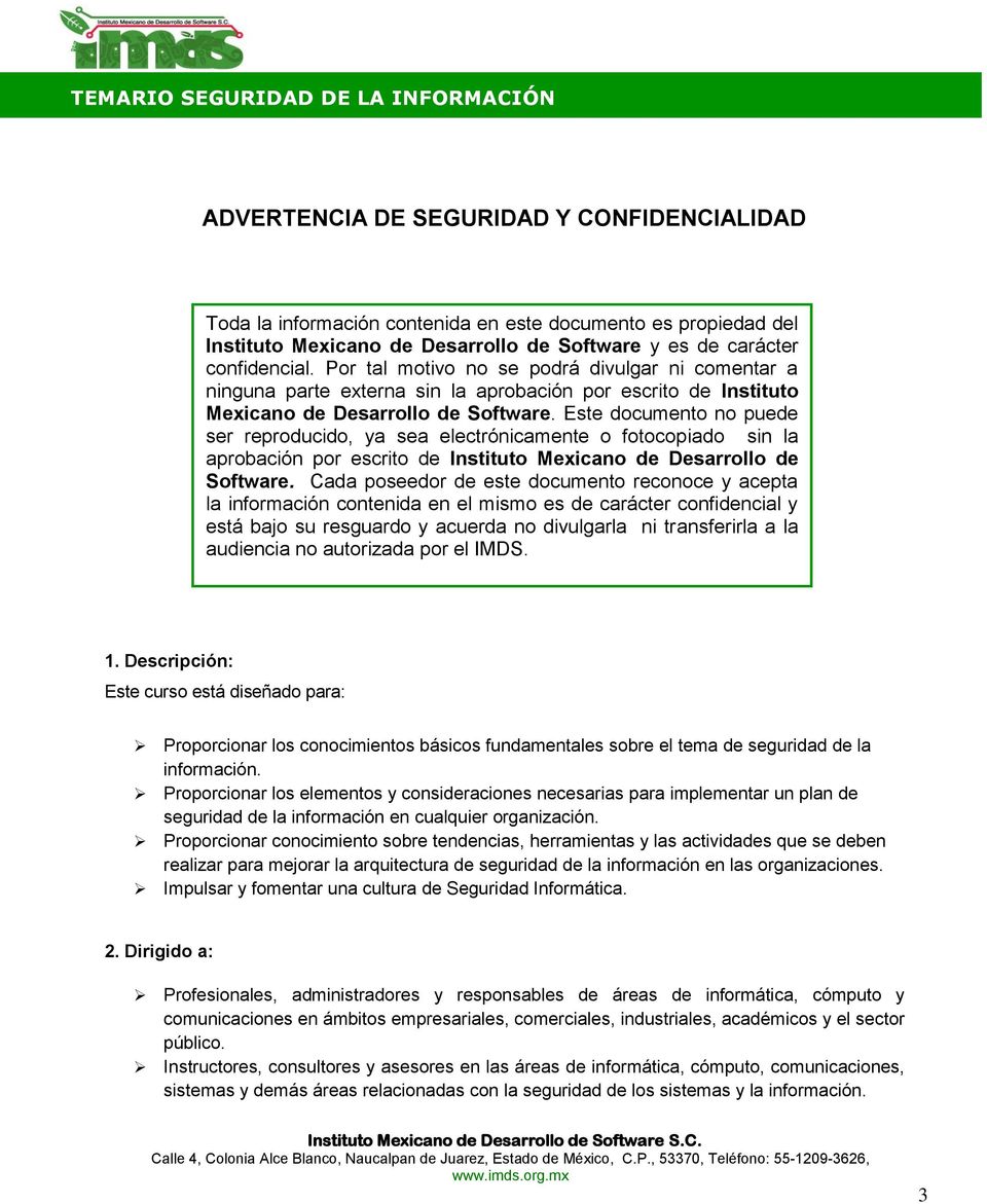 Este documento no puede ser reproducido, ya sea electrónicamente o fotocopiado sin la aprobación por escrito de Instituto Mexicano de Desarrollo de Software.
