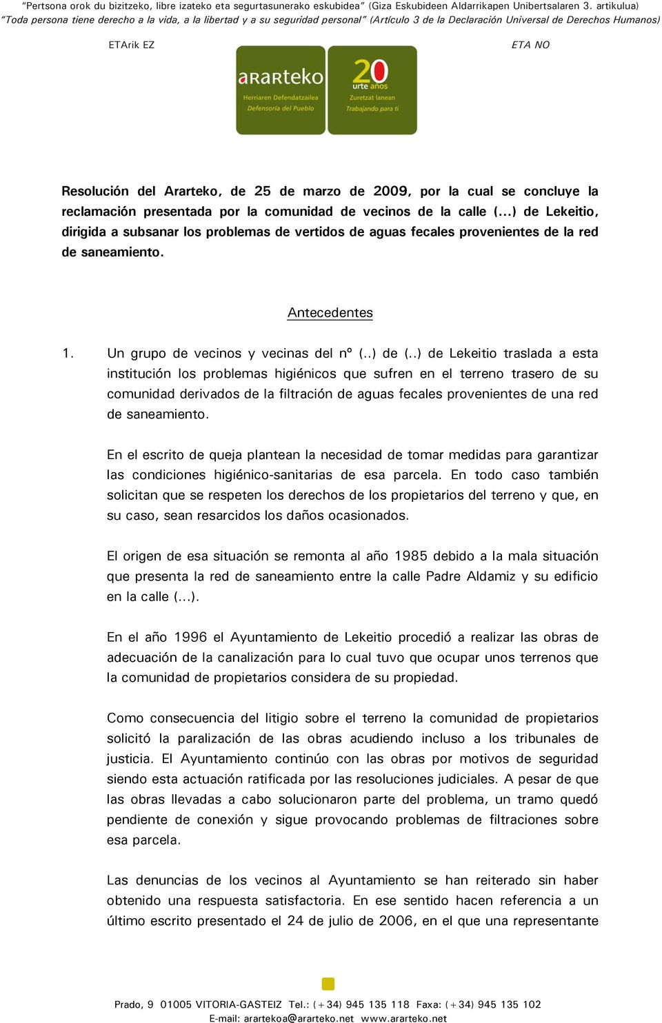 de marzo de 2009, por la cual se concluye la reclamación presentada por la comunidad de vecinos de la calle ( ) de Lekeitio, dirigida a subsanar los problemas de vertidos de aguas fecales