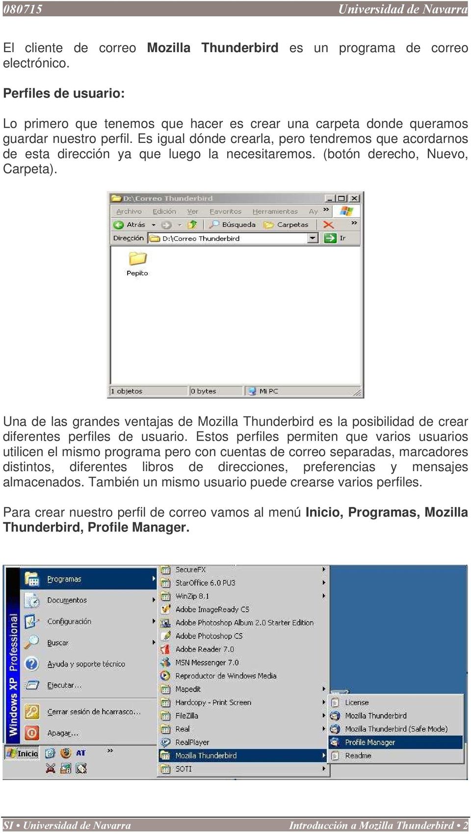 Una de las grandes ventajas de Mozilla Thunderbird es la posibilidad de crear diferentes perfiles de usuario.