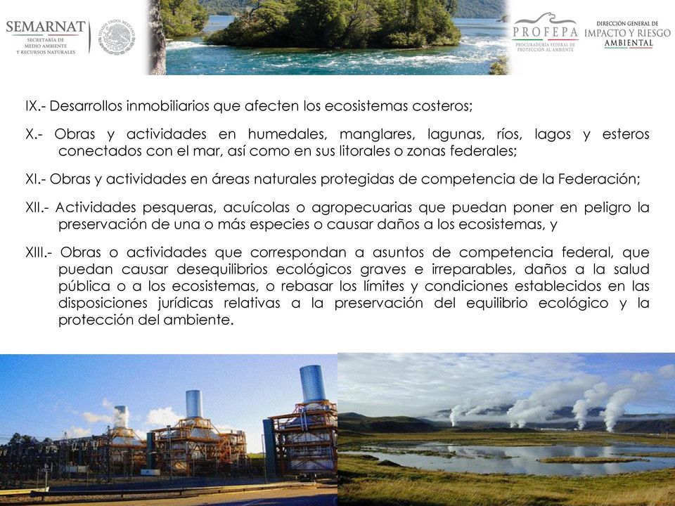 - Obras y actividades en áreas naturales protegidas de competencia de la Federación; XII.