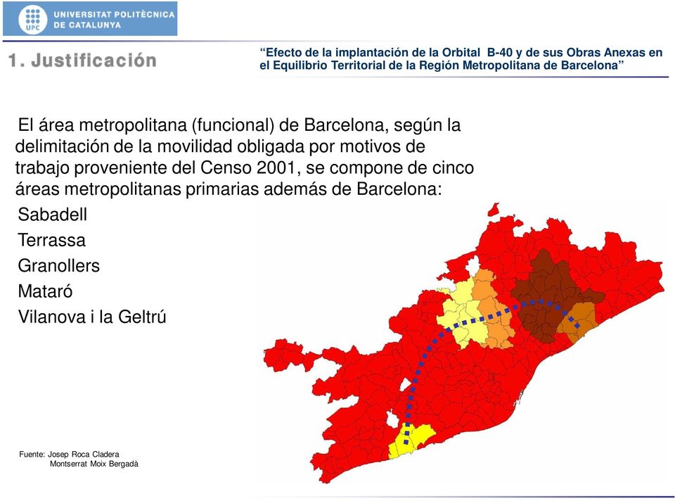 2001, se compone de cinco áreas metropolitanas primarias además de Barcelona: