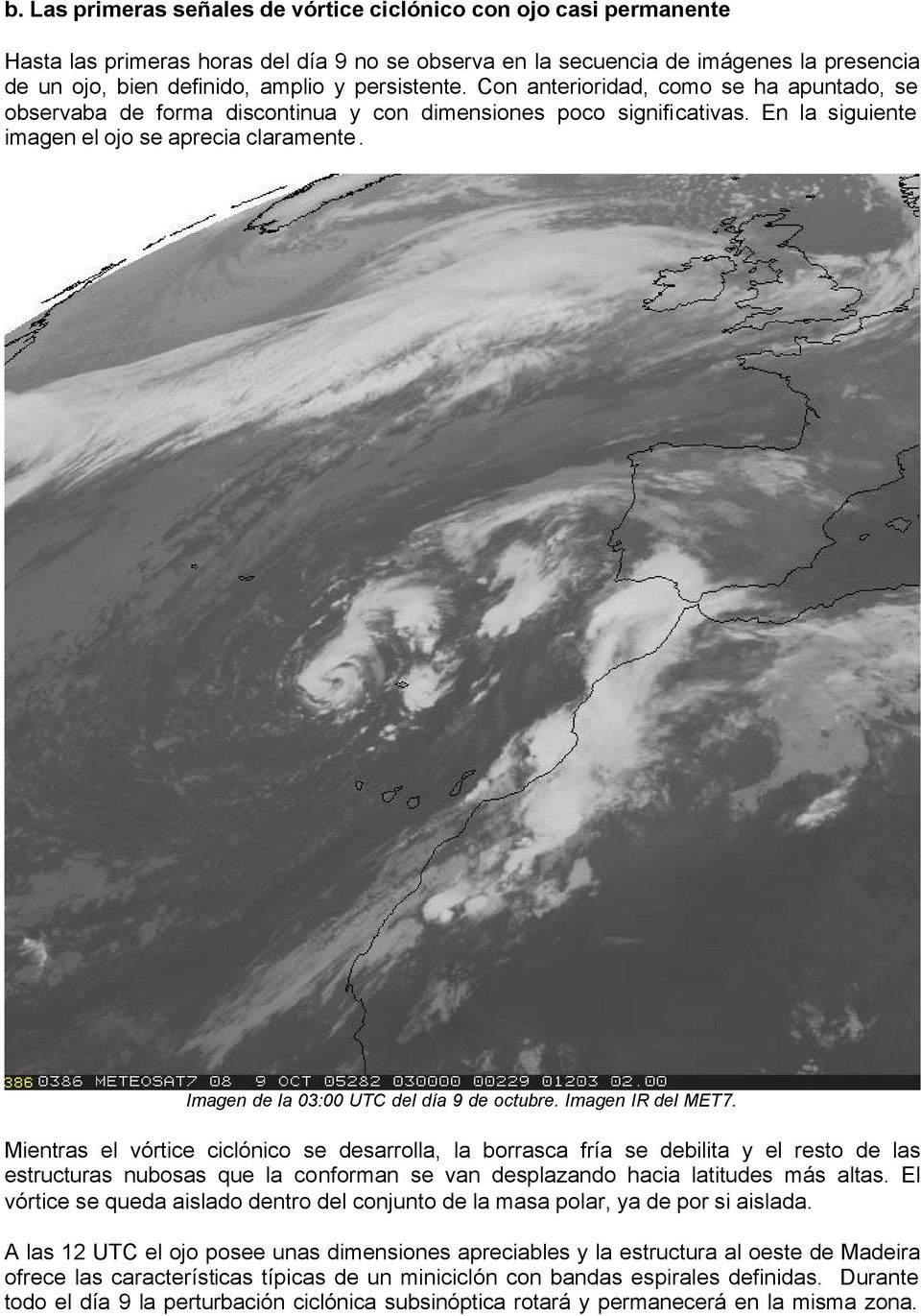 Imagen de la 03:00 UTC del día 9 de octubre. Imagen IR del MET7.