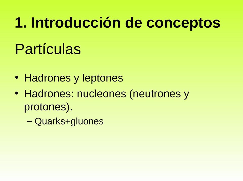 leptones Hadrones: nucleones