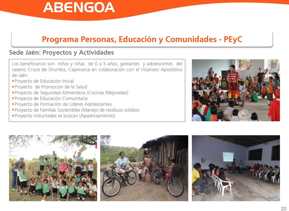 Proyecto de Educación Inicial Proyecto de Promoción de la Salud Proyecto de Seguridad Alimentaria (Cocinas Mejoradas) Proyecto de Educación