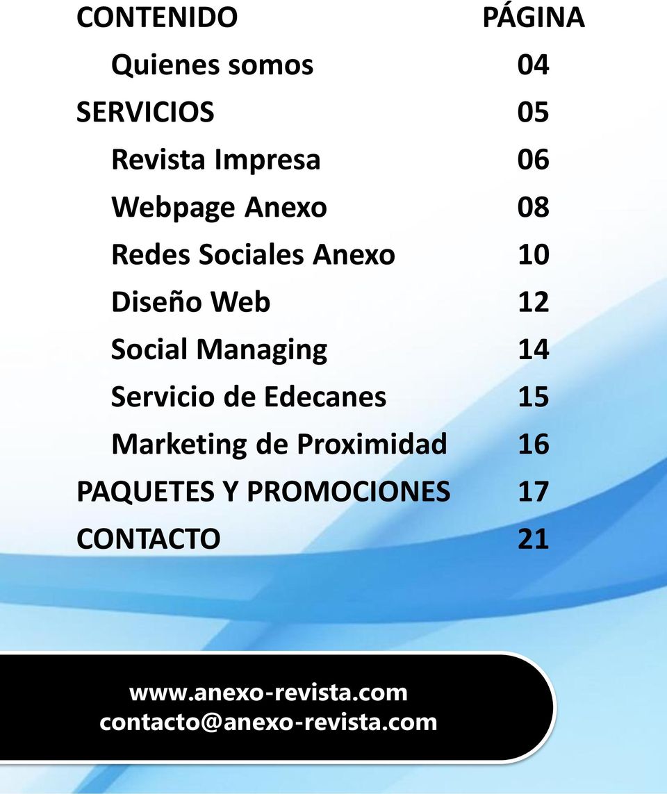 Managing 14 Servicio de Edecanes 15 Marketing de Proximidad 16