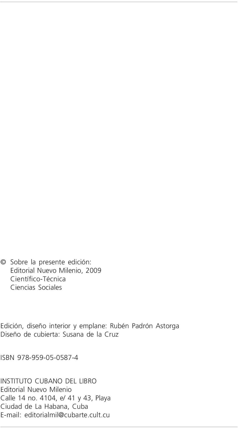 Susana de la Cruz ISBN 978-959-05-0587-4 INSTITUTO CUBANO DEL LIBRO Editorial Nuevo